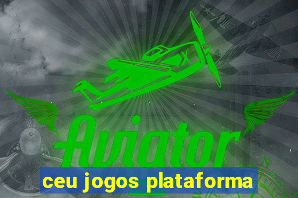 ceu jogos plataforma